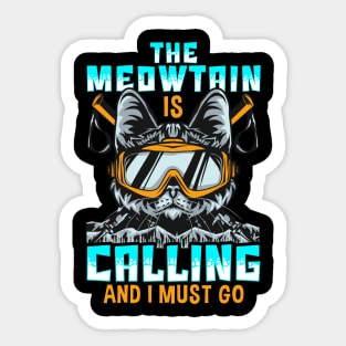 The Meowtain Is Calling And I Must Go Mountain Cat Sticker